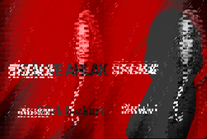 Dilek Bozkurt Yazdı… Etik ve Ahlak